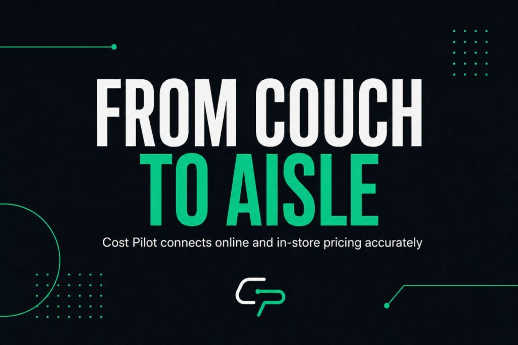 From Couch to Aisle: How Cost Pilot Bridges Online and In-Person Shopping for Accurate Valuations